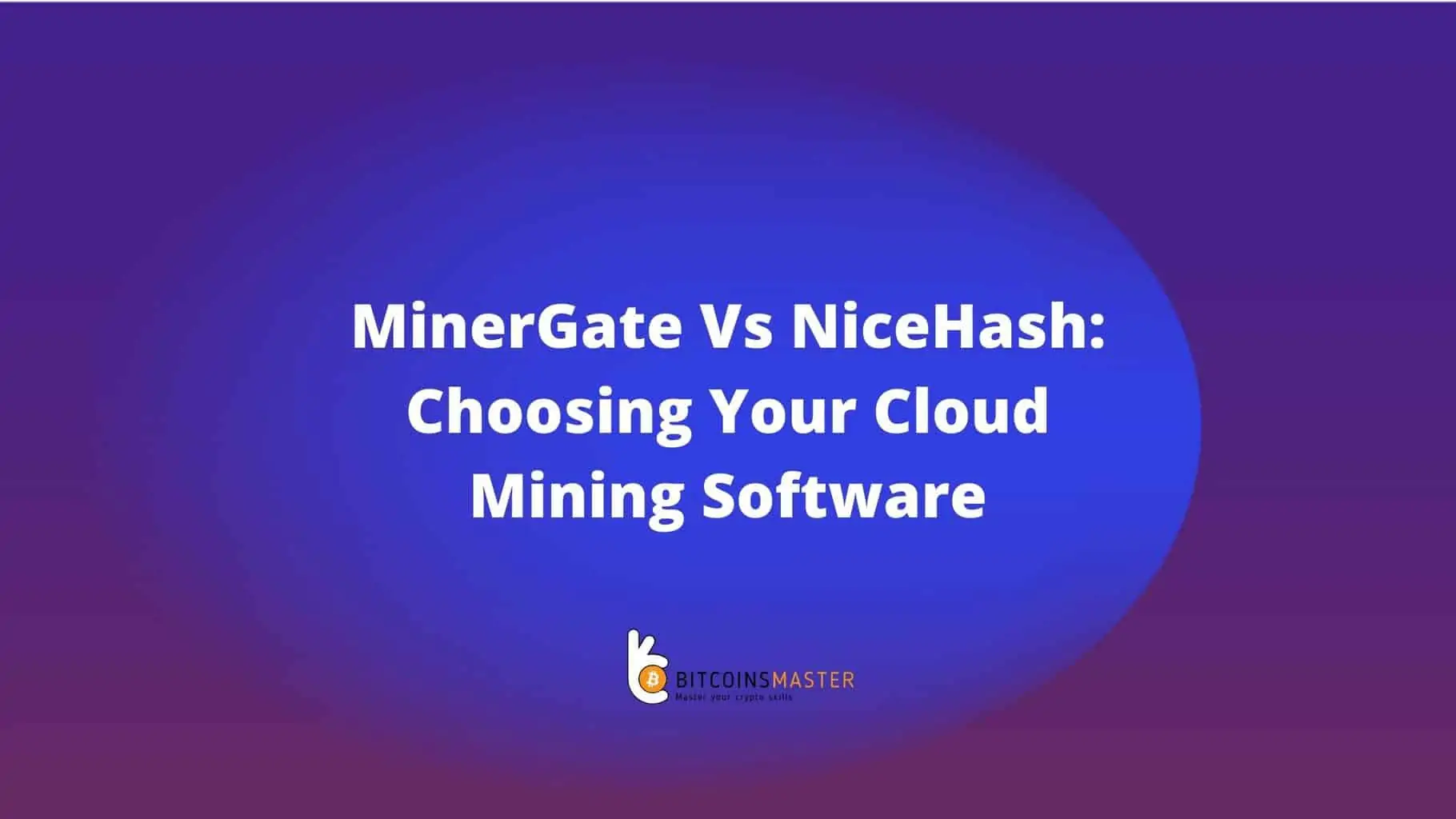 Minergate Vs Nicehash: Escolhendo seu software de mineração em nuvem