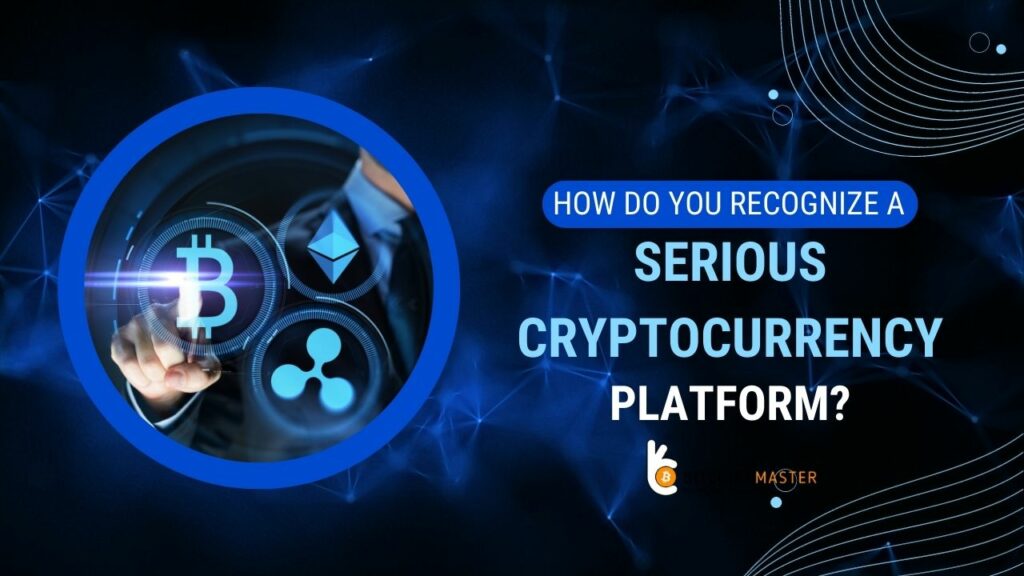 How Do You Recognize A Serious Cryptocurrency Platform 1